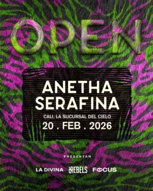 20 FEBRERO 2026 | ANETHA & SERAFINA EN OPEN 2026 X LA DIVINA X FOCUS X REBELS EVENTS