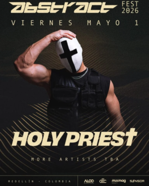 01 MAYO 2026 | HOLY PRIEST MEDELLÍN X ALOG ENTERTAINMENT