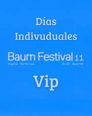 22 Y 23 MAYO 2026 | BAUM FESTIVAL DÍAS INDIVIDUALES VIP