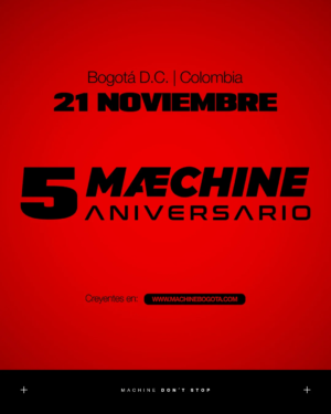 21 NOVIEMBRE 2026 | MACHINE 5TO ANIVERSARIO